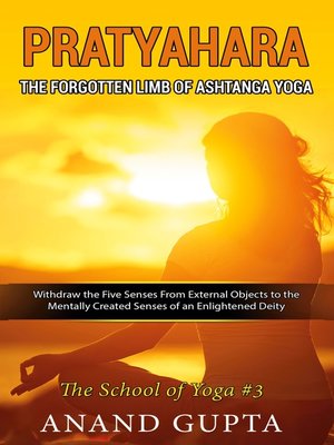 cover image of Pratyahara--The Forgotten Limb of Ashtanga Yoga